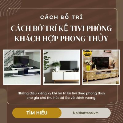 Cách bố trí kệ tivi phòng khách hợp phong thủy thu hút tài lộc