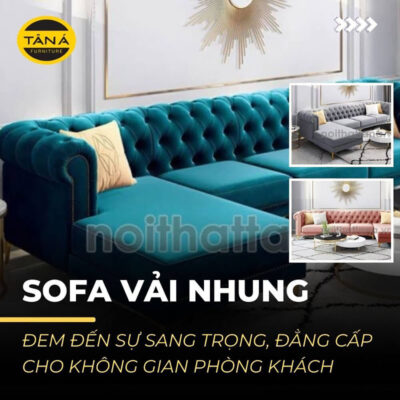 Ghế sofa bọc vải nhung sang trọng, đẳng cấp