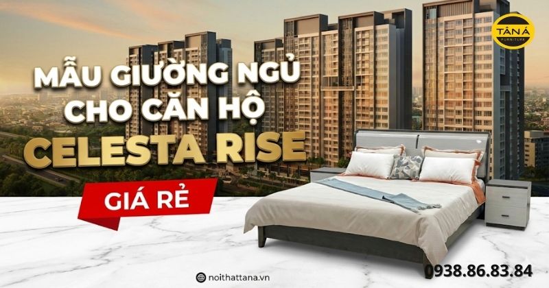 Giường ngủ cho căn hộ Celesta Rise